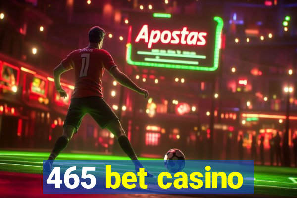 465 bet casino